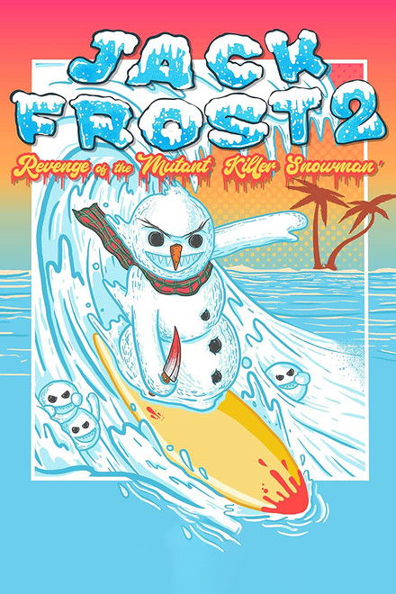 Jack Frost 2: The Revenge of the Mutant Killer Snowman
