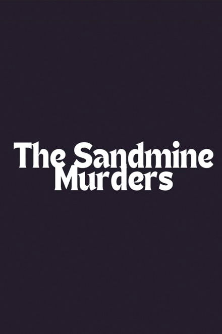The Sandmine Murders