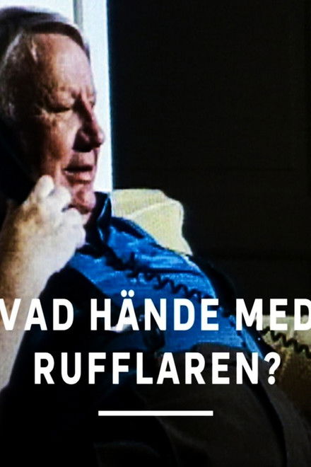 Vad hände med rufflaren?