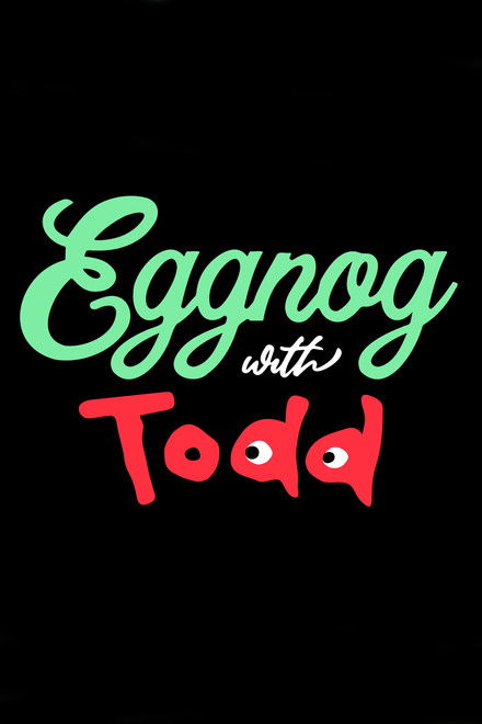 Eggnog with Todd