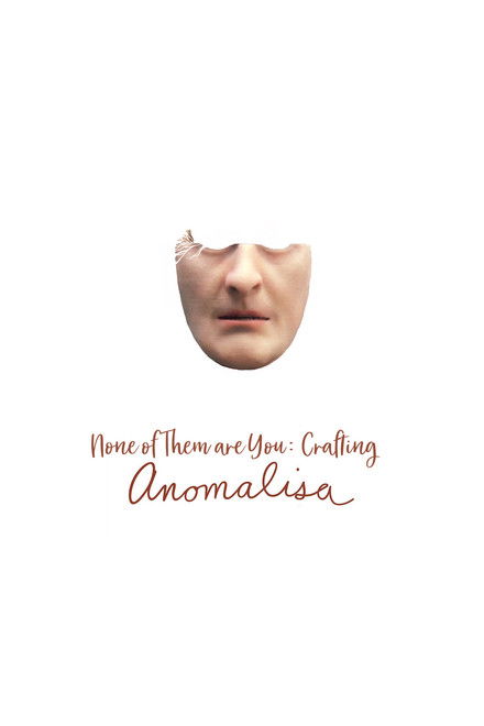 None of Them Are You: Crafting Anomalisa