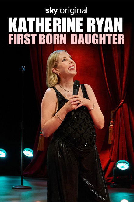Katherine Ryan: First Born Daughter