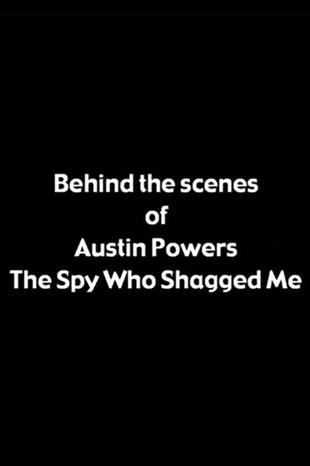 Behind the Scenes of 'Austin Powers: The Spy Who Shagged Me'