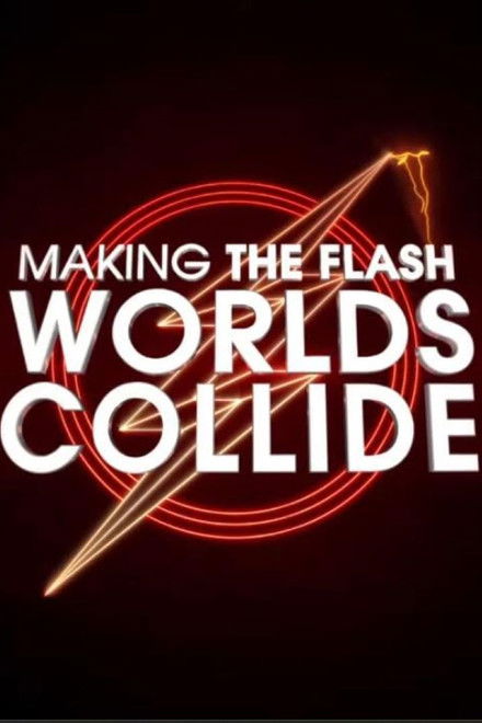 Making The Flash: Worlds Collide