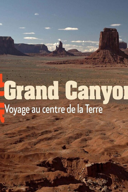 Grand Canyon - Un voyage au centre de la Terre