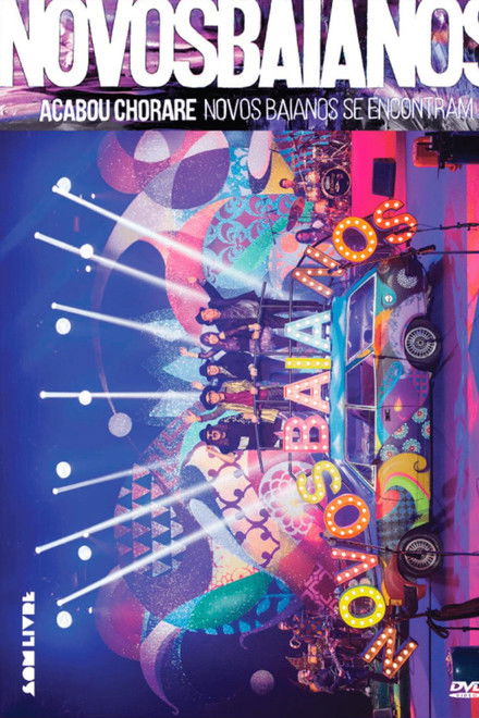 Acabou Chorare Novos Baianos se Encontram