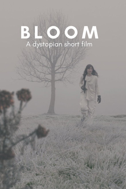 BLOOM - A Dystopian Short Film