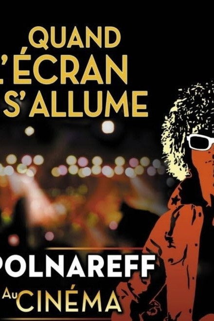 Polnareff au cinéma: quand l'écran s'allume