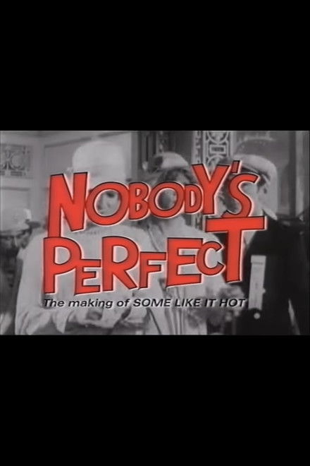 Nobody's Perfect: The Making of Some Like It Hot