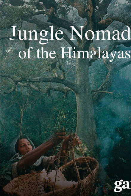 Jungle Nomads of the Himalayas