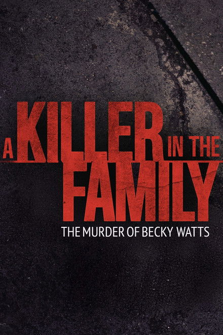 A Killer in the Family: The Murder of Becky Watts