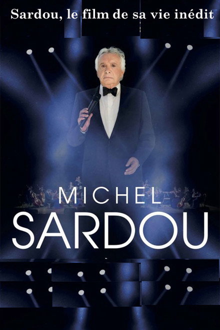Sardou, le film de sa vie