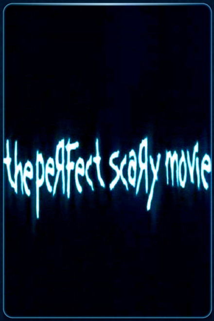 The Perfect Scary Movie
