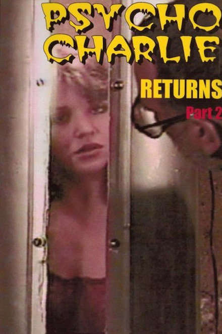 Psycho Charlie Returns: Part 2