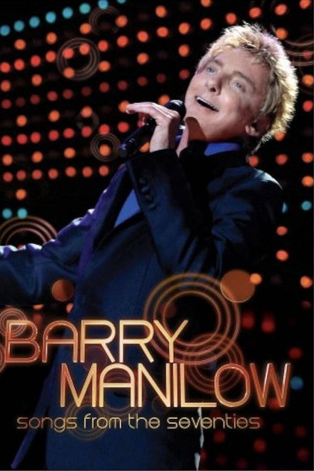 Barry Manilow: Songs from the Seventies