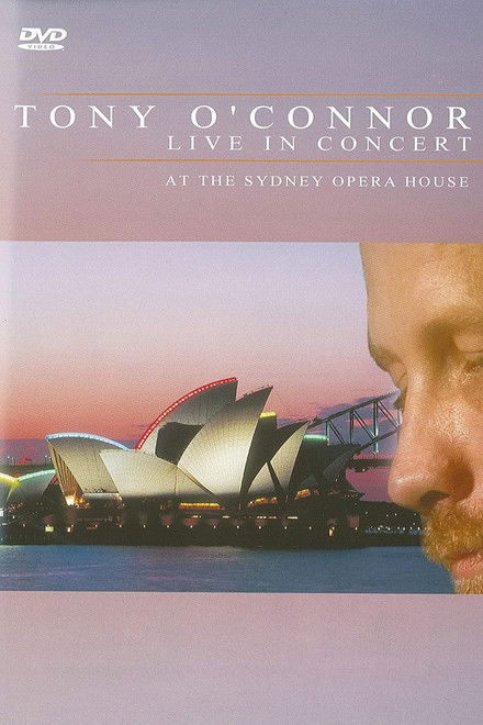 Tony O'Connor: Live in Concert at the Sydney Opera House