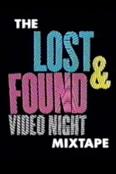 The Lost & Found Video Night Mixtape