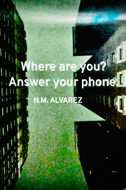 Where are you? Answer your phone.