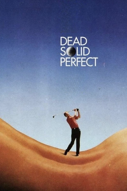 Dead Solid Perfect