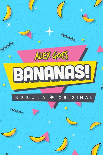 Alex Goes Bananas