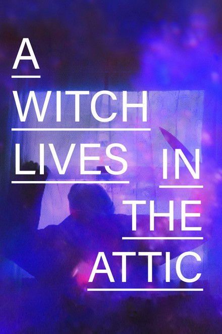 A Witch Lives In The Attic