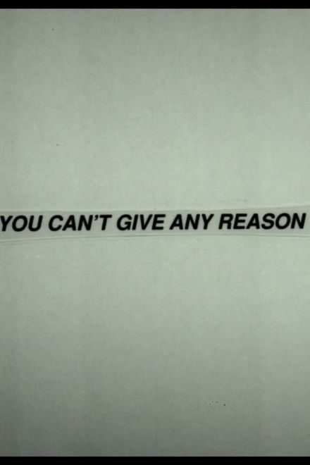 You Can't Give Any Reason