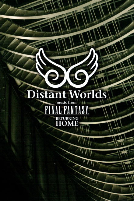 Distant Worlds - Music from Final Fantasy Returning Home