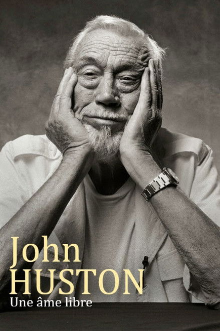 John Huston: Adventures of a Free Soul