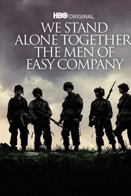 We Stand Alone Together: The Men of Easy Company