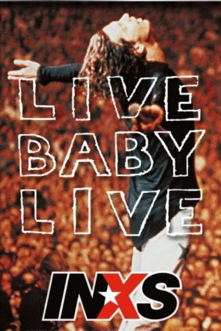 INXS: Live Baby Live