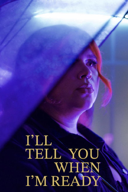 I'll Tell You When I'm Ready