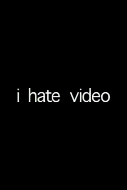 i hate video