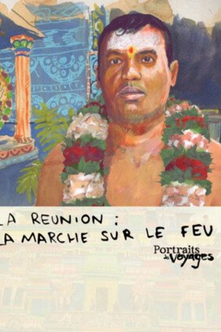 Portraits de Voyages La Réunion : Marche sur le feu
