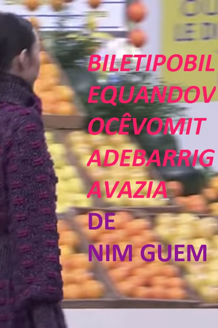 biletipobilequandovocêvomitadebarrigavazia