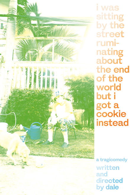 i was sitting by the street ruminating about the end of the world but i got a cookie instead