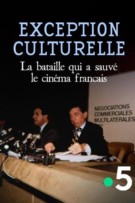 Exception culturelle, la bataille qui a sauvé le cinéma français