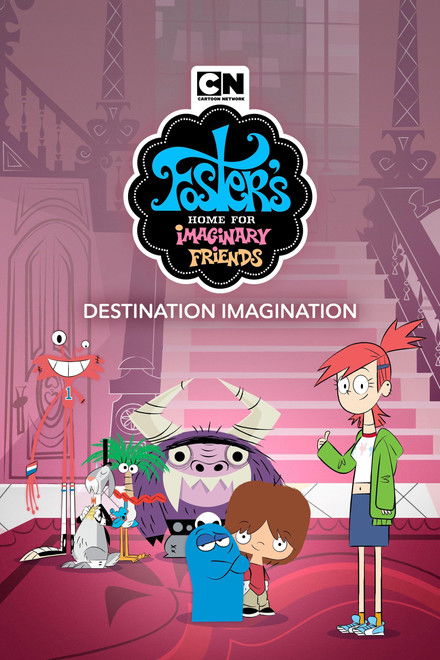 Foster's Home for Imaginary Friends: Destination Imagination