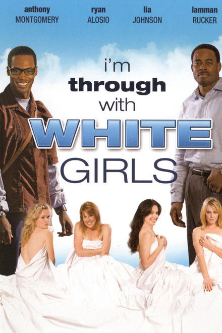 I'm Through with White Girls