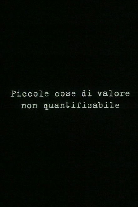 Small things of unquantifiable value