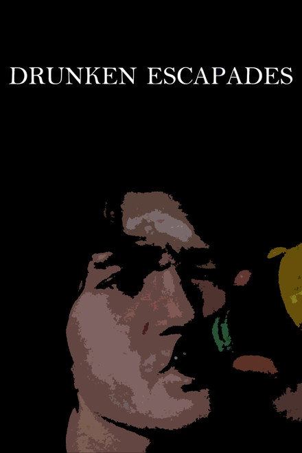 Drunken Escapades