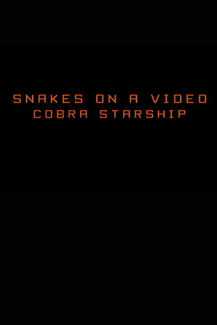 Snakes on a Video: Cobra Starship