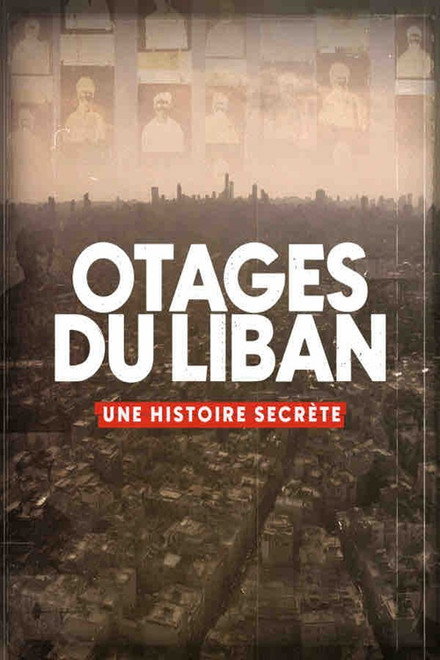 Otages du Liban , une histoire secrète