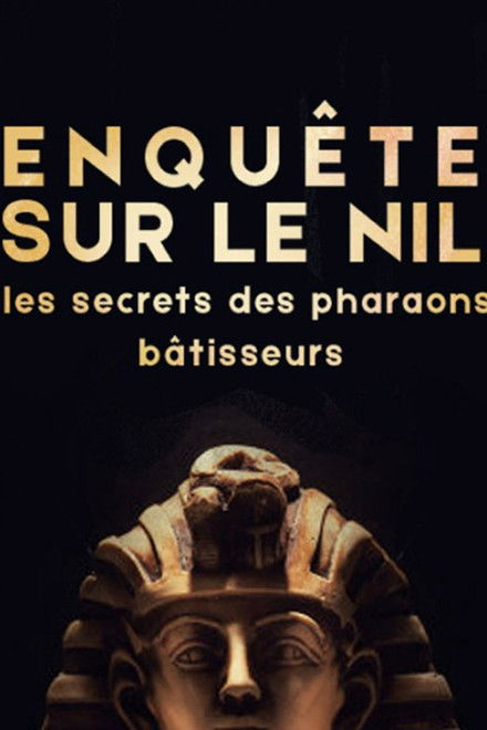 Enquête sur le Nil : les secrets des pharaons bâtisseurs‬