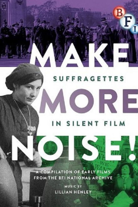 Make More Noise! Suffragettes in Silent Film