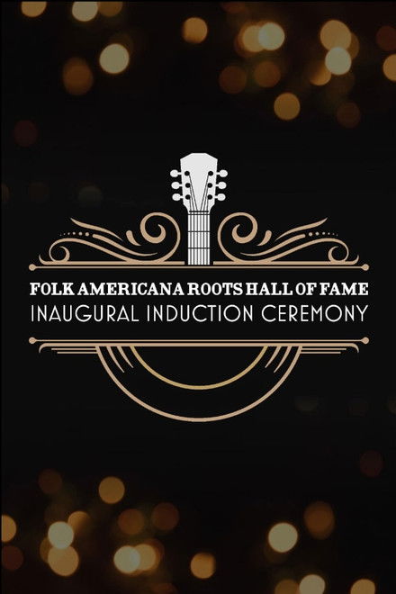 Folk Americana Roots Hall of Fame: Inaugural Induction Ceremony