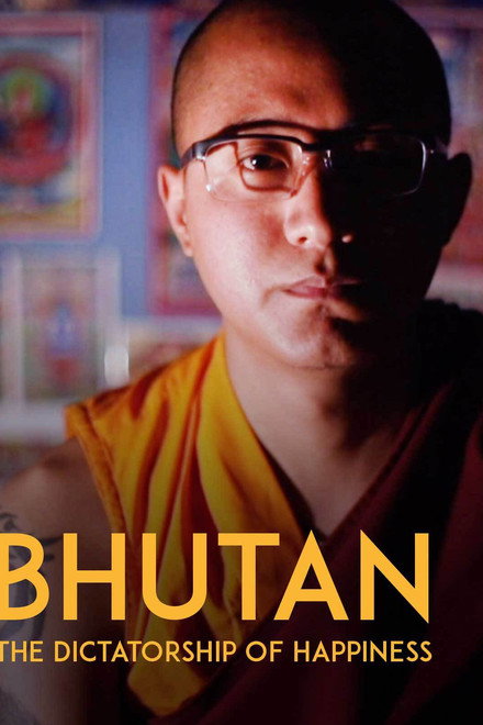 Bhutan: The Dictatorship of Happiness