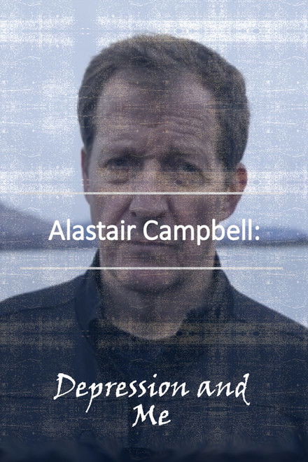 Alastair Campbell: Depression and Me