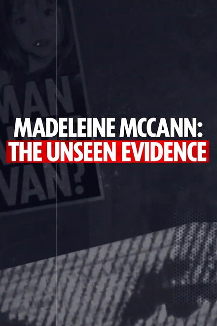 Madeleine McCann: The Unseen Evidence
