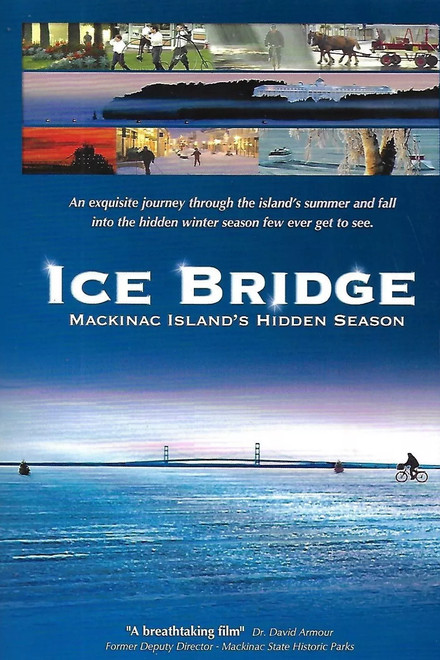 Ice Bridge - Mackinac Island’s Hidden Season