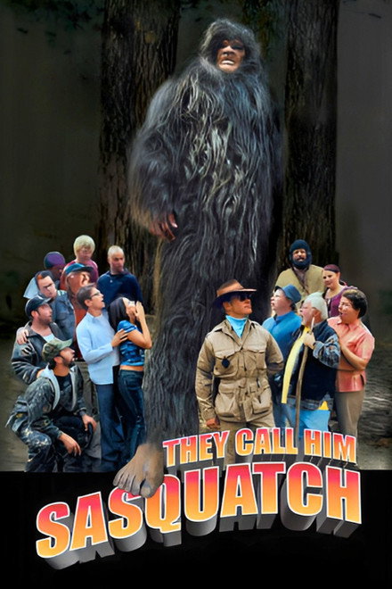 They Call Him Sasquatch